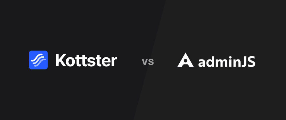 Best AdminJS Alternative? Kottster vs. AdminJS